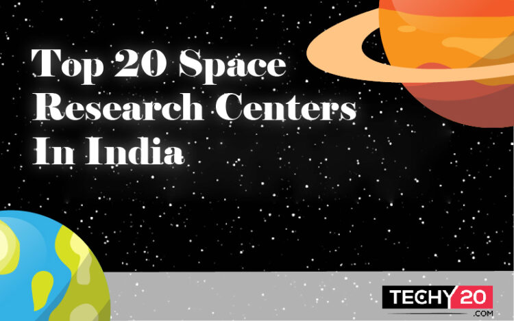 top-20-space-research-centers-in-india-techy20