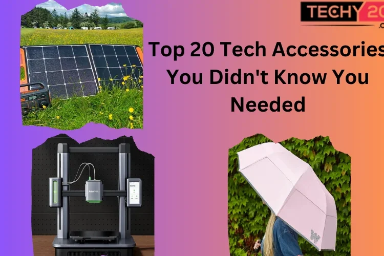 Top 20 Tech Accessories You Didn't Know You Needed Techy20